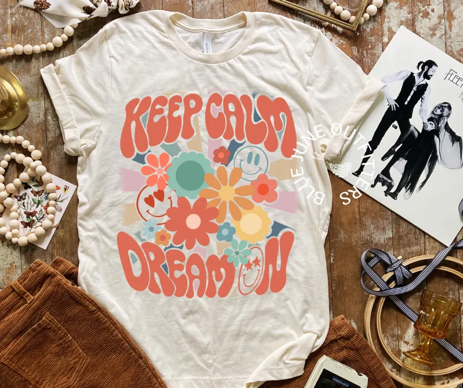 Keep Calm Dream On | Retro Groovy Tee